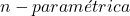 n-paramétrica