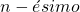n-ésimo